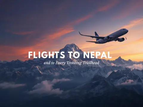 Flights to Nepal and to Every Trekking Trailhead