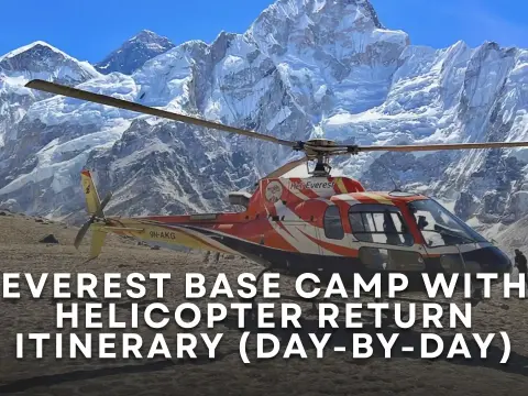 Everest Base Camp with Helicopter Return Itinerary (Day-by-Day)